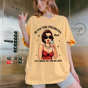 If I'm The Problem Then You Might Be The Reason Shirt, Western Sweatshirt, Retro T-shirt, Country Music Shirt, Concert Shirt, Aesthetic Tee