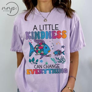 Comfort Colors® A Little Kindness Can Change Everything Rainbow Fish Shirt, Teacher Life Shirt, 100 Days of School Teaching T-shirt, Hoodie