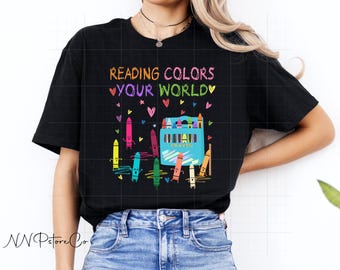Reading Colors Your World Tshirt, 100 Days of School Shirt, Crayon Teacher Shirt, Kids Literacy Shirt, Teacher Gift,  Colorful Classroom Tee