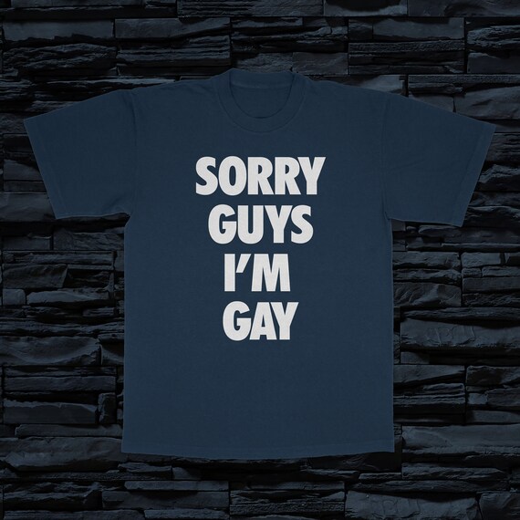 Sorry Guys I'm Gay Pride Proud Unisex T-shirt - Etsy