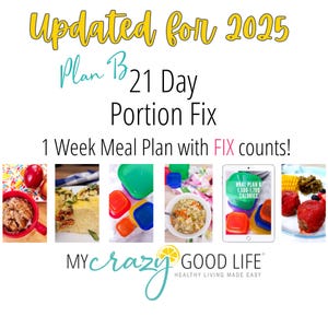 May include: A colorful image promoting a 21-day portion control meal plan called "Plan B Portion Fix". The image includes photos of food, containers, and a tablet with the text "MEAL PLAN B 1,500-1,799 CALORIES". The text "Updated for 2025" and "1 Week Meal Plan with FIX counts!" is also included. The image is branded with "MYcrazy GOOD LIFE HEALTHY LIVING MADE EASY".