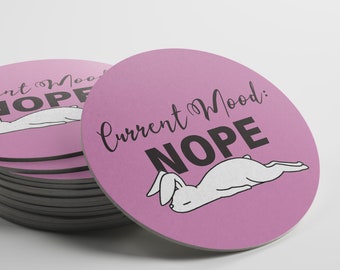 Current Mood: NOPE Coasters