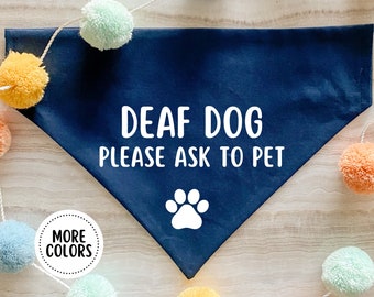 Deaf Dog Please Ask to Pet Dog Bandana I Am Deaf Dog Bandana Over the Collar Awareness Dog Bandana Special Needs Dog Bandana Slip On Bandana