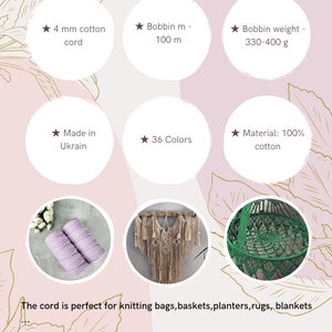 May include: Macrame cotton cord, 4 mm thick, available in 36 colors. Bobbin weight is 330-400 g, with 100 m per bobbin. Made of 100% cotton. Ideal for knitting bags, baskets, and rugs. The image shows examples of macrame projects.