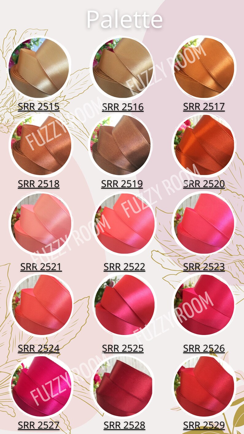 May include: Palette of 15 satin ribbon samples in various shades of brown, orange, pink, and red. The ribbon samples are arranged in three rows of five. Each sample is labeled with a code, such as "SRR 2515" and "SRR 2529".