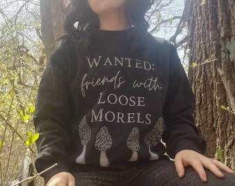 Wanted: Friends With Loose Morels Unisex Black Crewneck Sweatshirt Cottagecore Goblincore Mycology Mushroom Sweater Self Gift For Her