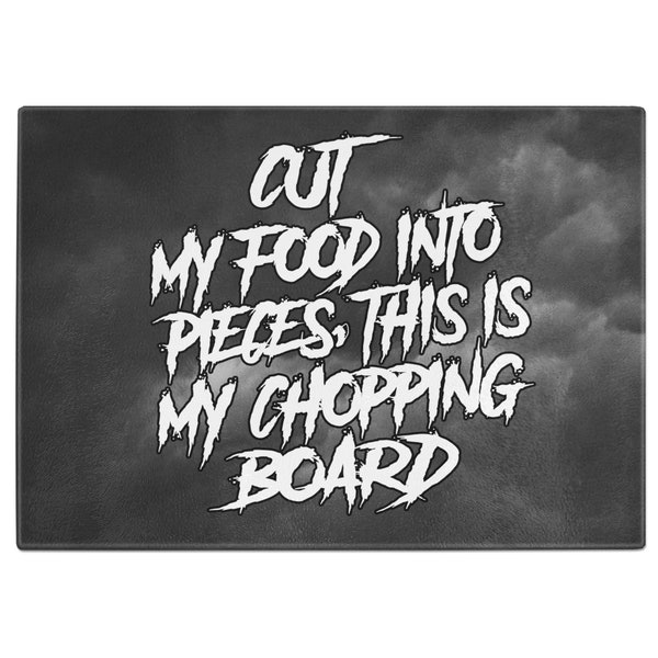 Cut My Food Into Pieces Funny Tempered Glass Chopping Board - Size Variation