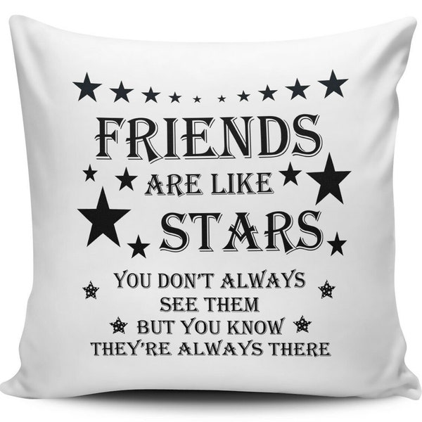 Friends Are Like Stars You Don't Always See Them...Novelty Cushion - Variation