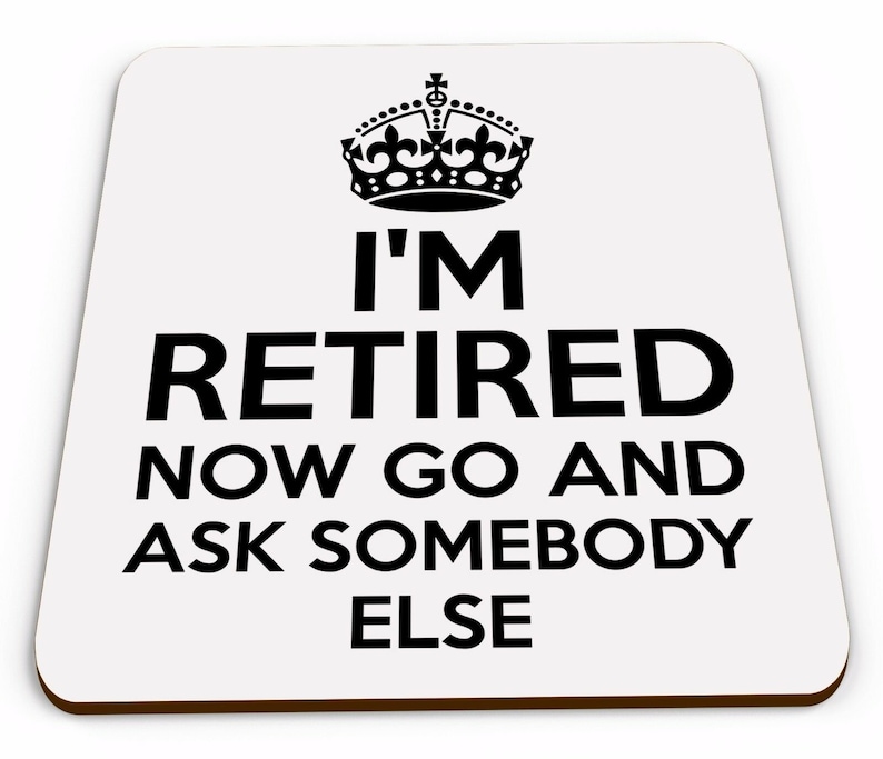 Mug-tastic I'm Retired Now Go And Ask Somebody Else - Caffè Di Ceramica