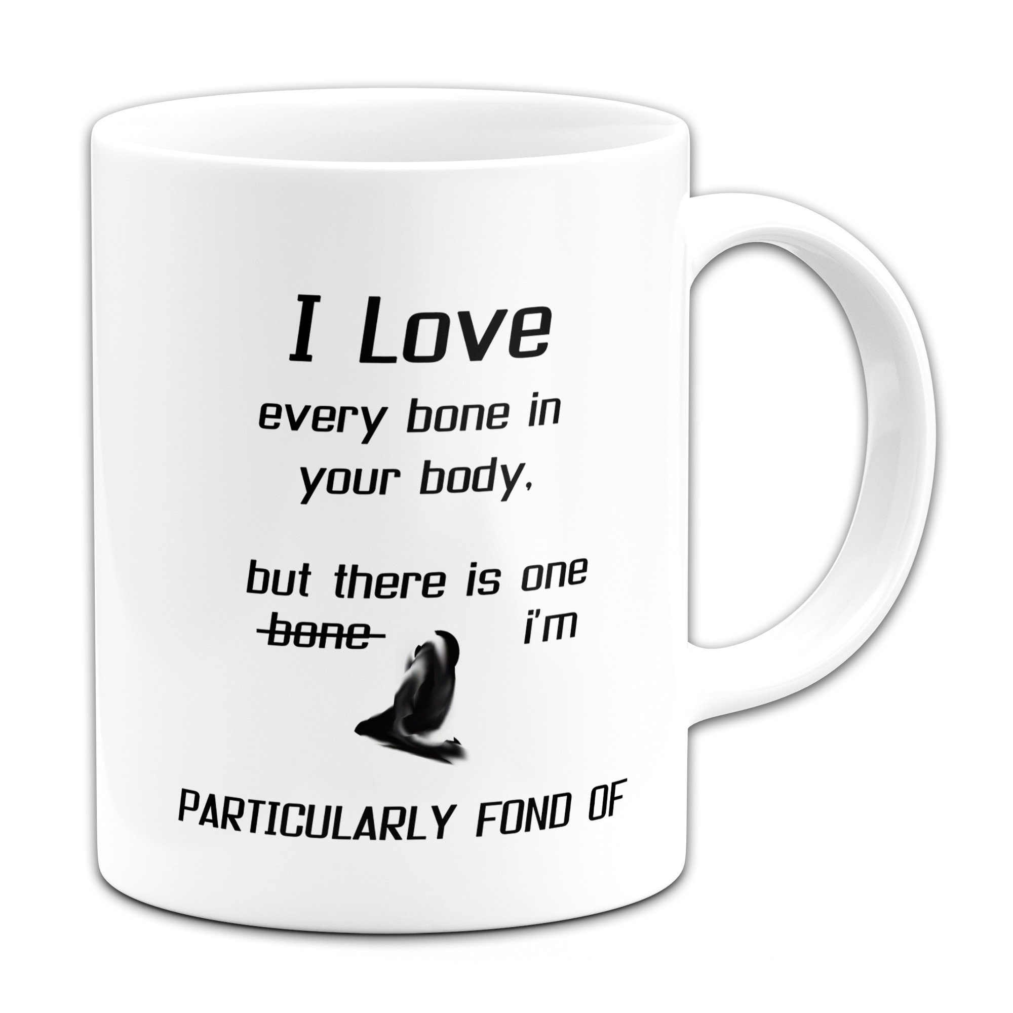 I Love Every Bone In Your Body Novelty Gift Mug - Variation