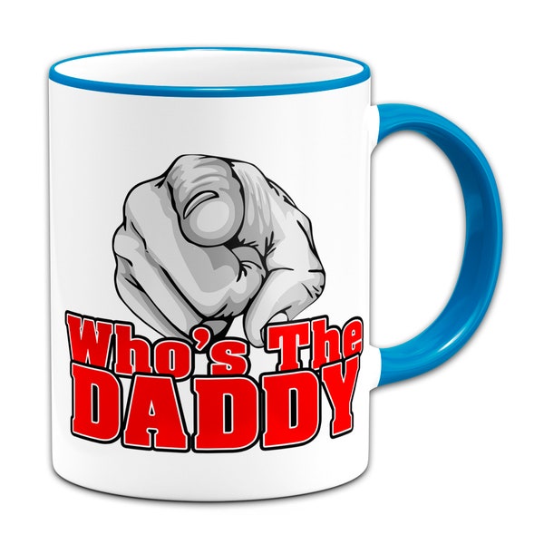 Whos The Daddy Novelty Gift Mug + Blue Rim & Handle