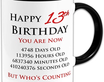 Feliz cumpleaños número 13 Ahora eres Días Horas Minutos Segundos - Rojo - Taza de regalo + borde y mango negros