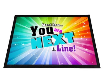 Stand Here You Are Next In Line - Sparkle Design Rubber Doormat