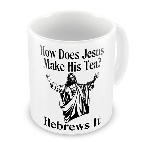 How Does Jesus Make His Tea Funny Novelty Gift Mug Various Etsy