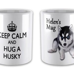 Personalised Keep Calm And Hug A Husky Novelty Gift Mug - Variation