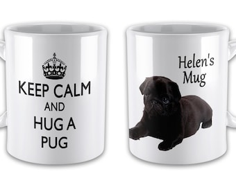 Personalised Keep Calm And Hug A Pug (Black) Novelty Gift Mug - Variation