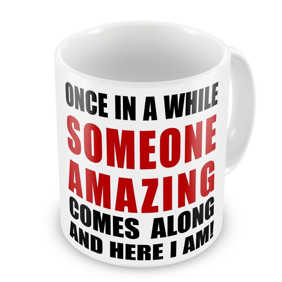 Once in A While Someone Amazing Comes Along and Here I Am - Etsy