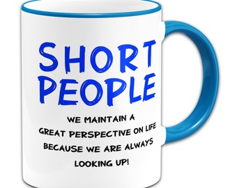 Short People We Maintain A Great Perspective Novelty Gift Mug + Blue Rim & Handle