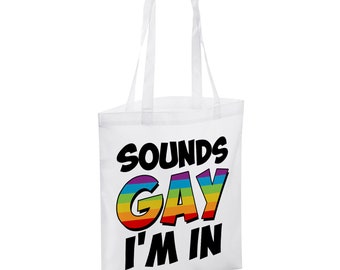 Sounds Gay I'm In Funny Tote Shopper Tasche - Weiße Farbe