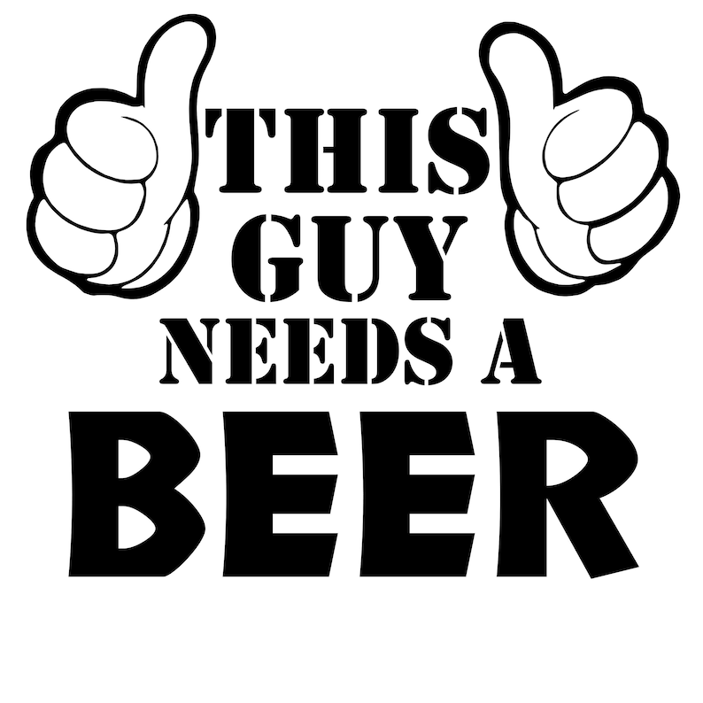 Download This Guy Needs a Beer Design Layout SVG file for ...