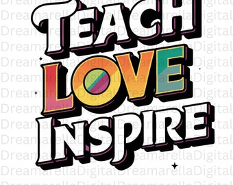 Teach love Inspire Png Sublimation Design Download, Rentrée des classes Png, Fête des enseignants png, La vie des enseignants png, Cadeaux pour les enseignants PNG