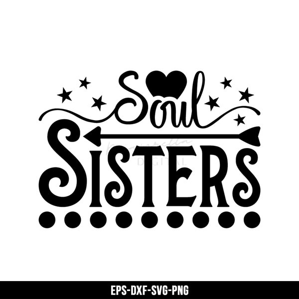 Soul Sister SVG, Heart Flower svg, Bestfriends svg, Friends Svg, Cut Files For Cricut, Friendship Quote Svg, Bestie shirt svg, Sister Life