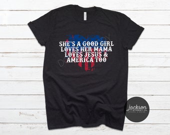 She’s a good girl loves her mama loves Jesus and America too Country Digital Download PNG Design