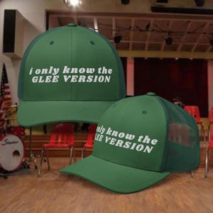 I Only Know The GLEE VERSION Embroidered Trucker Hat, Glee TV Show Merchandise, Gleek Gifts