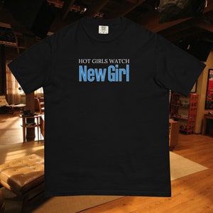 Hot Girls Watch New Girl T-Shirt, Gifts for New Girl Fans, New Girl TV Show Merchandise