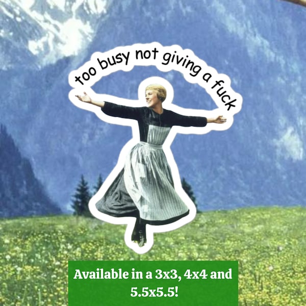 Too Busy Not Giving A Fuck Julie Andrews The Sound of Music Sticker