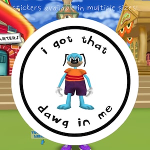 I Got That Dog In Me Toontown Sticker, Gift for Toontown Fans, Toontown Rewritten Merchandise