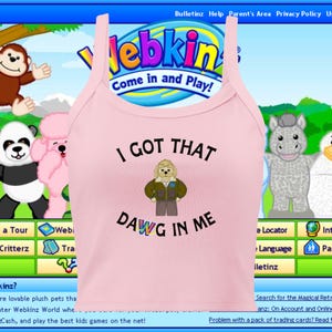 Canotta a coste Webkinz I Got That Dawg In Me, Merchandise Webkinz, regalo per giocatori nostalgici