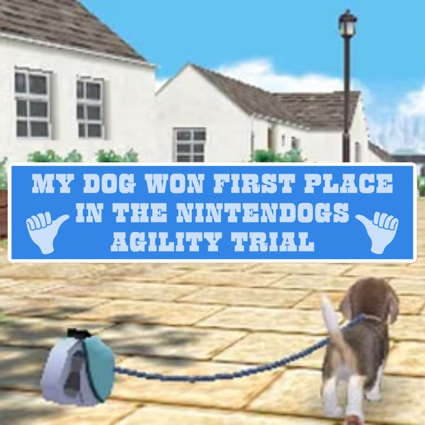 My Dog Won First Place in the Nintendogs Agility Trial Bumper Sticker