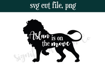 Aslan Is On The Move SVG File - Chronicles of Narnia - Aslan Decal - Cut file - SVG - Cricut