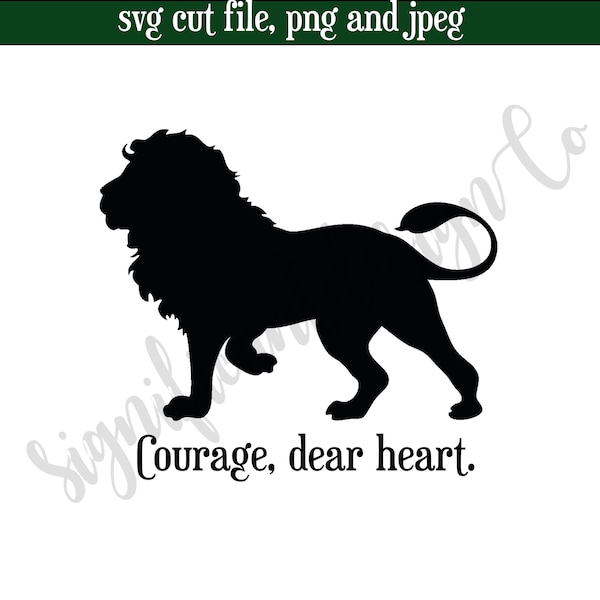 Courage Dear Heart Aslan PNG File - Chronicles of Narnia - Aslan Decal - Cut file