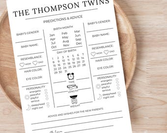 May include: A printable black and white baby shower prediction sheet for twins. The sheet includes sections for baby's gender, baby's name, resemblance to mom or dad, hair color, eye color, personality, birth month, day of birth, time, length, and weight. The sheet also includes a section for advice and wishes for the new parents.