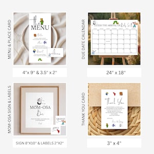 May include: A selection of baby shower stationery. The items include a menu card, place card, due date calendar, Mom-osa bar sign, and thank you card. The menu card is 10 cm x 23 cm and the place card is 9 cm x 5 cm. The calendar is 61 cm x 46 cm. The sign is 20 cm x 25 cm.