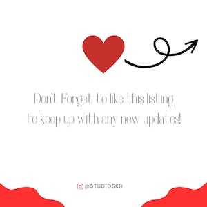 May include: White background with a red heart and a black arrow. Text reads "Don't Forget to like this listing to keep up with any new updates!" and the Instagram handle "@STUDIOSKD".
