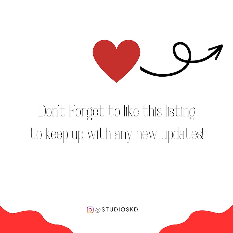 May include: White background with a red heart and a black arrow. Text reads "Don't Forget to like this listing to keep up with any new updates!" and the Instagram handle "@STUDIOSKD".