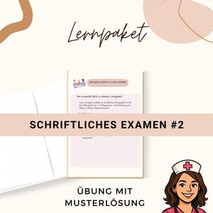 May include: A study guide titled "SCHRIFTLICHES EXAMEN #2" with the text "ÜBUNG MIT MUSTERLÖSUNG" is displayed. The guide has a light beige cover with text in German. A cartoon nurse is in the lower right corner. The background is a light beige color.