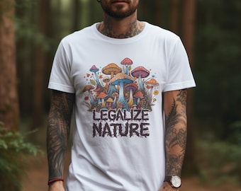 Camiseta Legalize Nature, camiseta hippie psicodélica, camiseta de micología, regalo para amantes de la naturaleza hippies, regalo de hongo psilocibina, camiseta de hongos
