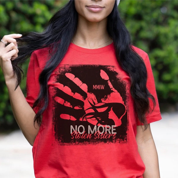 Keine gestohlenen Schwestern MMIW T-Shirt mehr vermisst und ermordet indigene Frauen Awareness Shirt, Indianerfrauen, ich trage rotes Handdruck-T-Shirt