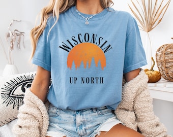 Wisconsin Up North T-shirt| Cabin Life| Up North| Wisconsin Shirt| Nature Lover Gift| Gift for Adventurer| Vintage Wisconsin| Northern WI