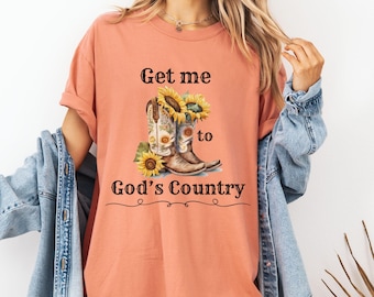 Get Me To God's Country Shirt| Western Graphic Tee| Wallen Concert T-Shirt| Western Christian Phrase| Western Country Outfit| Wallen Country