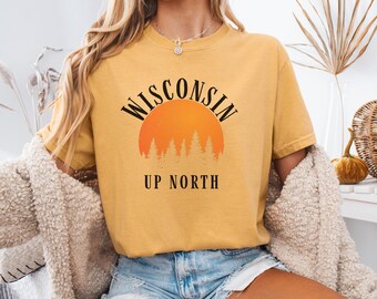 Wisconsin Up North T-shirt| Cabin Life| Up North| Wisconsin Shirt| Nature Lover Gift| Gift for Adventurer| Vintage Wisconsin| Northern WI