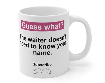 Dr. Rick The Waiter Doesn't Need to Know Your Name Coffee Mug, Funny Mug, Sarcastic Mug, Getting Old Mug, Funny Commercial Coffee Mug, Pink