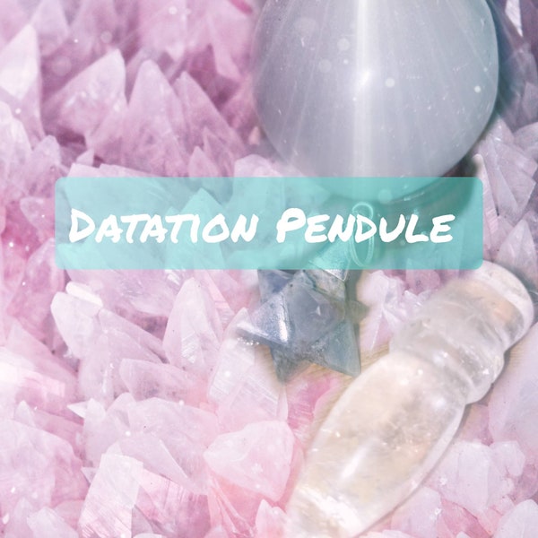 Datation au Pendule