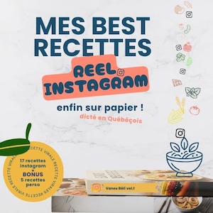 Puede incluir: Un libro de cocina titulado MES BEST RECETTES REEL INSTAGRAM enfin sur papier! dicté en Québécois, con una insignia circular amarilla que dice 17 recettes instagram + BONUS 5 recettes perso y una columna vertical de iconos de comida.