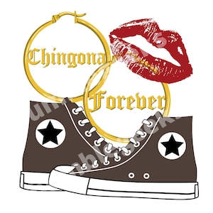 Chingona Forever, Hoop earrings, sneakers, Chucks, red lips, Old School, Chicana, Chola, Style, Clothing, Jewelry, Makeup