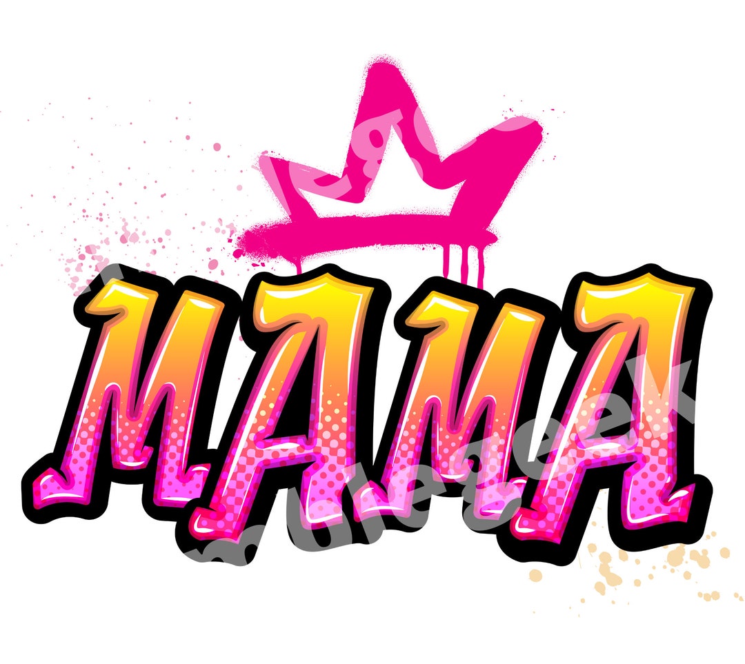Mama, Graffiti, 90's Style, Mother, PNG, JPEG - Etsy